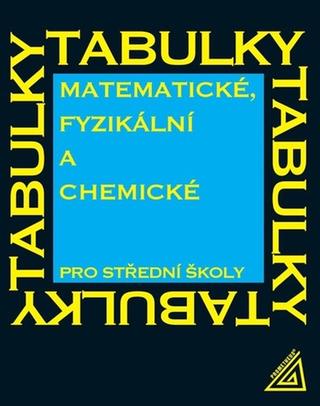 Kniha: Matematické, fyzikální a chemické tabulky pro střední školy - Jiří Mikulčák