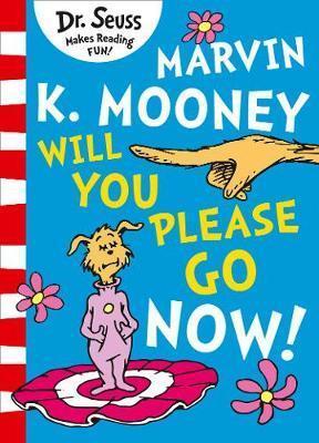 Kniha: Marvin K. Mooney will you Please Go Now! - 1. vydanie - Seuss Dr.