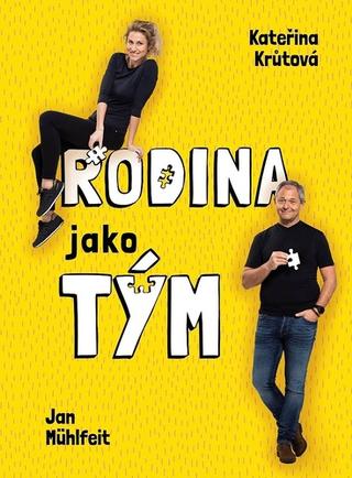 Kniha: Rodina jako tým - 1. vydanie - Jan Mühlfeit; Kateřina Novotná