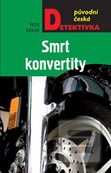 Kniha: Smrt konvertity - 1. vydanie - Petr Eidler