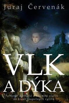 Kniha: Vlk a dýka - Juraj Červenák