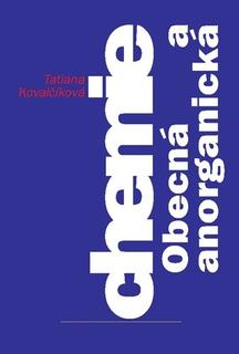 Kniha: Obecná a anorganická chemie - Tatiana Kovalčíková