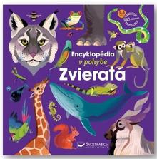 Kniha: Encyklopédia v pohybe: Zvieratá - Lucie Delauney; Emmanuella Kécir-Lepetit