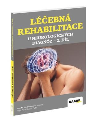 Kniha: Léčebná rehabilitace u neurologických diagnóz 2. díl - 2. vydanie - Dobroslava Jandová; Pavla Honců