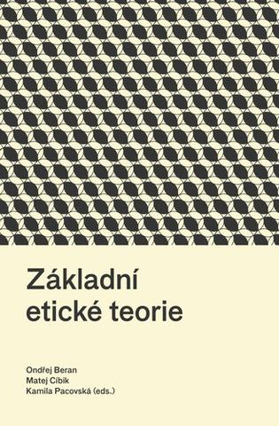 Kniha: Základní etické teorie - 1. vydanie - Ondřej Beran; Matej Cíbik