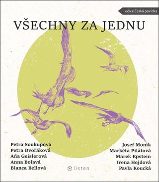 Kniha: Všechny za jednu - Petra Soukupová; Petra Dvořáková; Aňa Geislerová