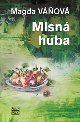 Kniha: Mlsná huba - 1. vydanie - Magda Váňová