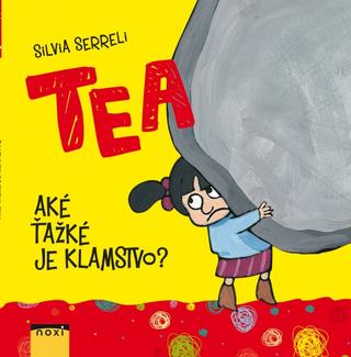 Kniha: TEA Aké ťažké je klamstvo? - 1. vydanie - Silvia Serreli