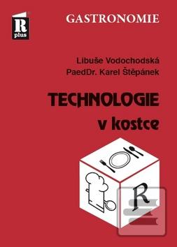 Kniha: Technologie v kostce - 1. vydanie - Libuše Vodochodská; Karel Štěpánek