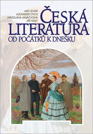 Kniha: Česká literatura od počátků k dnešku - Alexandr Stich