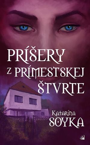 Kniha: Príšery z prímestskej štvrte - Katarína Soyka