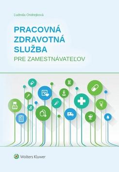 Kniha: Pracovná zdravotná služba pre zamestnávateľov - Ľudmila Ondrejková
