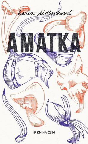 Kniha: Amatka - Lukáš Novák, Karin Tidbeck
