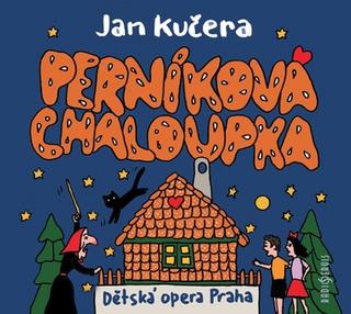 CD: Perníková chaloupka - CD - Dětská opera Praha - 1. vydanie - Jan Kučera; Ladislava Smítková Janků