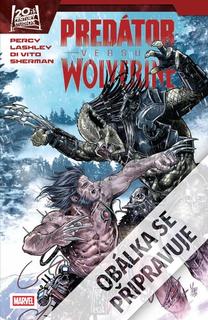 Kniha: Predátor versus Wolverine - 1. vydanie - Ken Lashley; Benjamin Percy