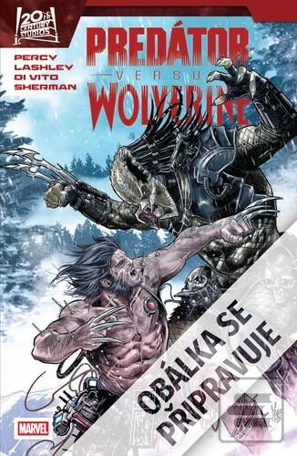 Kniha: Predátor versus Wolverine - 1. vydanie - Ken Lashley; Benjamin Percy
