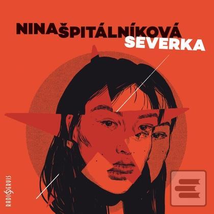 audiokniha: Severka - CDmp3 - MP3-CD - 1. vydanie - Nina Špitálníková