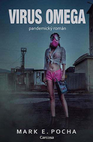Kniha: Virus omega - pandemický román - 1. vydanie - Mark E. Pocha