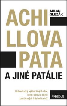 Kniha: Achillova pata a jiné patálie - 1. vydanie - Milan Slezák