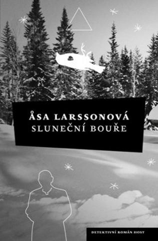 Kniha: Sluneční bouře - Případy Rebecky Martinssonové (1.díl z 5) - 1. vydanie - Äsa Larssonová