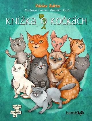 Kniha: Knížka o kočkách - 1. vydanie - Václav Bárta; Zuzana Dreadka Krutá