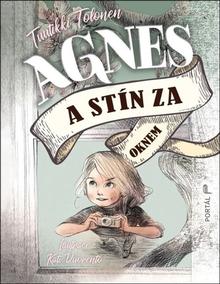 Kniha: Agnes a stín za oknem - Tuutikki Tolonen; Kati Vuorento