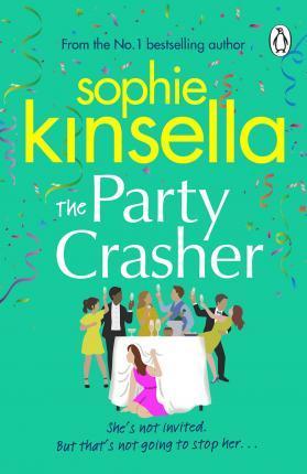 Kniha: The Party Crasher - 1. vydanie - Sophie Kinsella