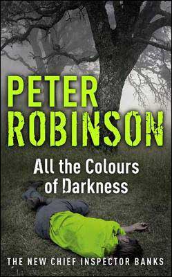 Kniha: All the Colours of Darkness - Peter Robinson