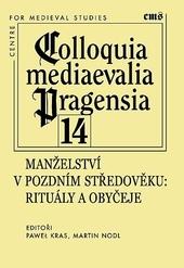 Kniha: Manželství v pozdním středověku - Rituály a obyčeje - Martin Nodl