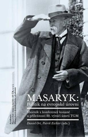 Kniha: Masaryk: Politik na evropské úrovni - 1. vydanie - Daniel Ort, Patrik Eichler