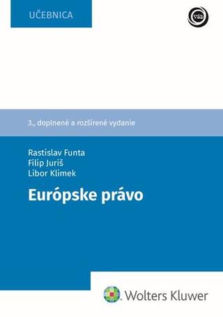 Kniha: Európske právo - Rastislav Funta; Filip Juriš; Libor Klimek