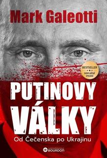 Kniha: Putinovy války - Od Čečenska po Ukrajinu - 2. vydanie - Mark Galeotti