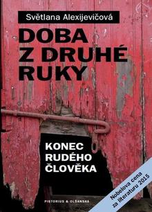 Kniha: Doba z druhé ruky - Konec rudého člověka - Svetlana Alexijevič