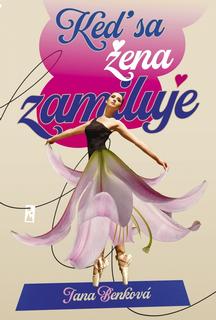 Kniha: Keď sa žena zamiluje - 1. vydanie - Jana Benková