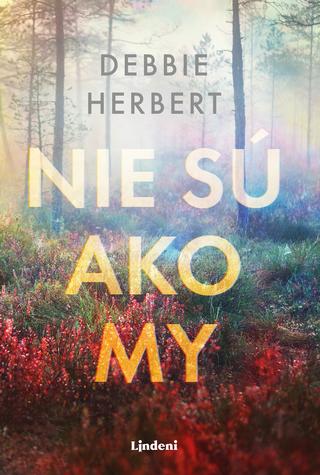 Kniha: Nie sú ako my - 1. vydanie - Debbie Herbert