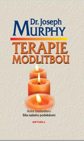 Kniha: Terapie modlitbou - 1. vydanie - Joseph Murphy