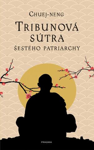 Kniha: Tribunová sútra Šestého patriarchy - 4. vydanie - Chuej-neng