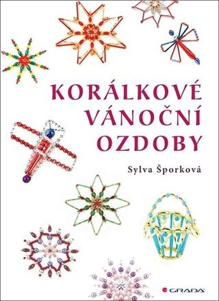 Kniha: Korálkové vánoční ozdoby - 1. vydanie - Sylva Šporková