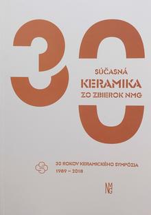 Kniha: Súčasná keramika zo zbierok NMG - 30 rokov keramického sympózia - Andrea Németh Bozó
