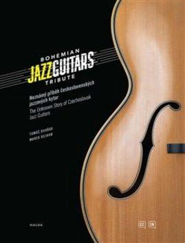 Kniha: Bohemian Jazz Guitars Tribute - Neznámý příběh československých jazzových kytar - Tomáš Dvořák