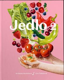 Kniha: Jedlo 2 - 1. vydanie - Kristína Hertelová, Eva Takáčová
