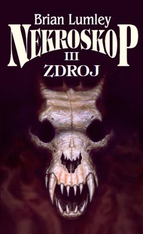 Kniha: Nekroskop III - Zdroj - Brian Lumley