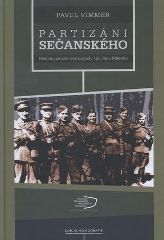 Kniha: Partizáni Sečanského - Pavel Vimmer