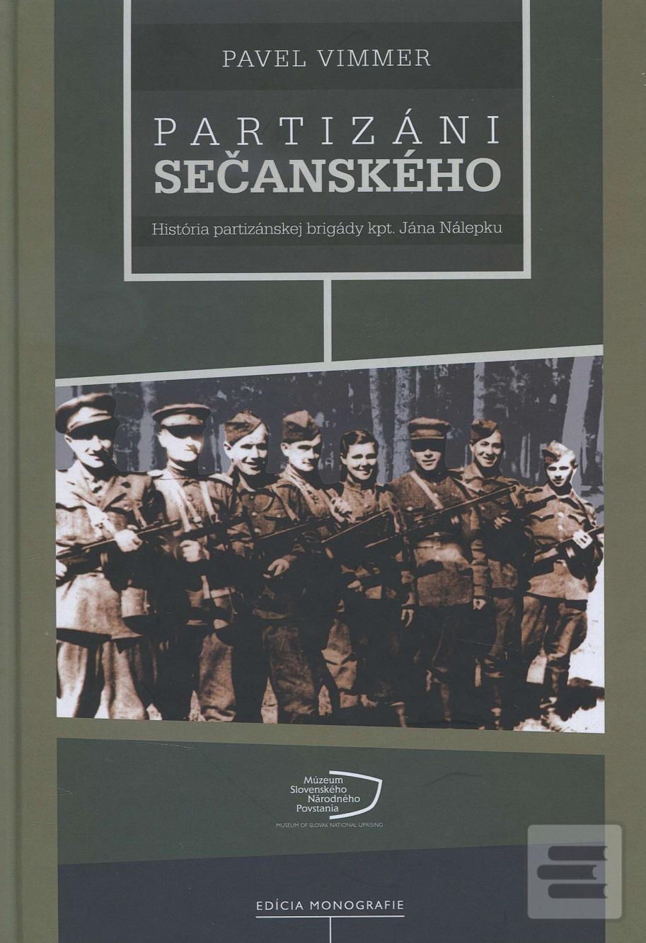 Kniha: Partizáni Sečanského - Pavel Vimmer