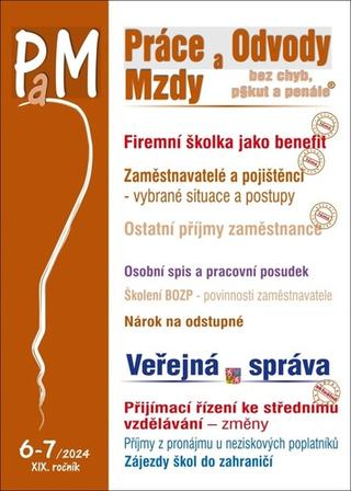 Kniha: Práce a mzdy 6-7/2024 - Firemní školky jako benefit v r. 2024, Zaměstnavatelé a pojištěnci - 1. vydanie