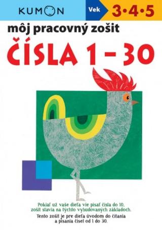 Kniha : Čísla1–30- môj pracovný zošit - 1. vydanie