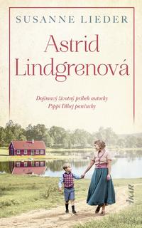 Kniha: Astrid Lindgrenová - 1. vydanie - Susanne Lieder