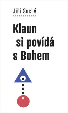 Kniha: Klaun si povídá s Bohem - 2. vydanie - Jiří Suchý