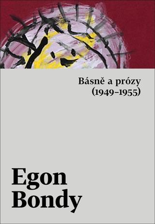 Kniha: Básně a prózy (1949–1955) - 1. vydanie - Egon Bondy