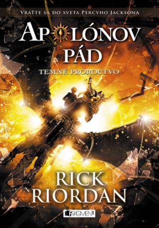 Kniha: Apolónov pád 2: Temné proroctvo - 1. vydanie - Rick Riordan